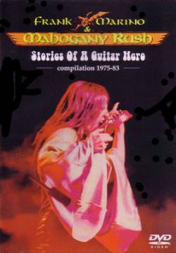 Frank Marino And Mahogany Rush : Stories of a Guitar Hero